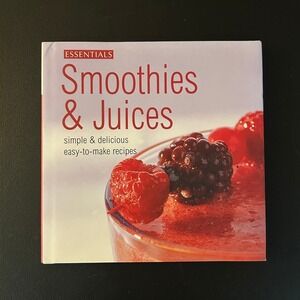 Essentials Smoothies & Juices Cookbook Parragon Publishing 2004 Recipes